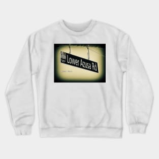 Lower Azusa Road, Temple City, CA by Mistah Wilson Crewneck Sweatshirt